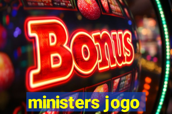 ministers jogo